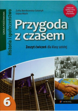 Przygoda z czasem. Historia i społeczeństwo 6. Zeszyt ćwiczeń