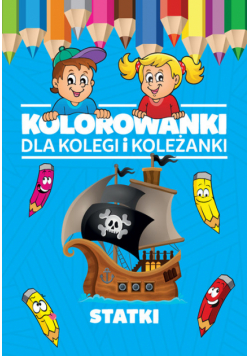 Kolorowanki dla kolegi i koleżanki Statki