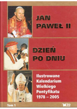 Jan Paweł II Dzień po dniu Tom 1