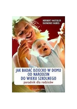 Jak dbać o dziecko w domu od narodzin do wieku szkolnego
