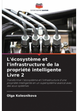 L'écosystème et l'infrastructure de la propriété intelligente Livre 2