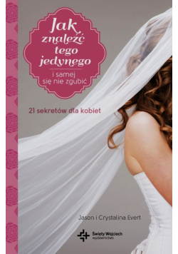 Jak znaleźć tego jedynego i samej się nie zgubi