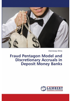 Fraud Pentagon Model and Discretionary Accruals in Deposit Money Banks