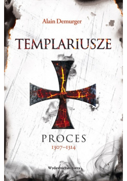 Templariusze Proces 1307  1314