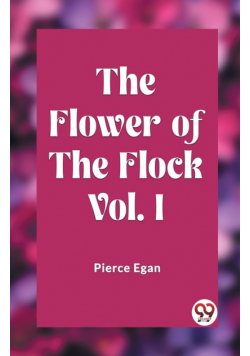 The Flower of the Flock Vol. I