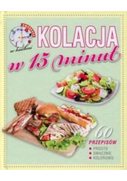 Kwadrans w kuchni Kolacja w 15 minut