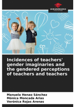 Incidences of teachers' gender imaginaries and the gendered perceptions of teachers and teachers