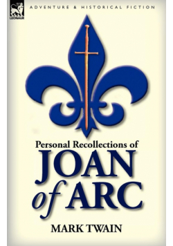 Personal Recollections of Joan of Arc