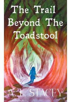 The Trail Beyond The Toadstool