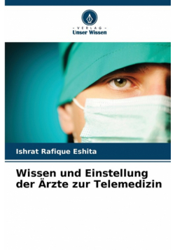 Wissen und Einstellung der Ärzte zur Telemedizin