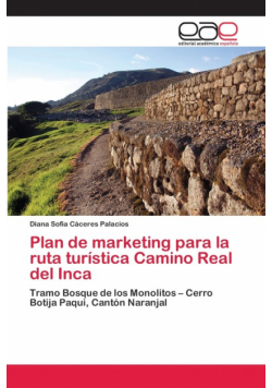 Plan de marketing para la ruta turística Camino Real del Inca