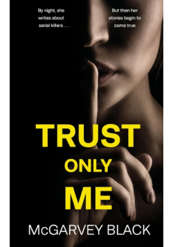 TRUST ONLY ME an unputdownable psychological thriller with a breathtaking twist