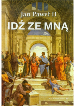 Jan Paweł II - Idź ze mną