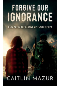 Forgive Our Ignorance