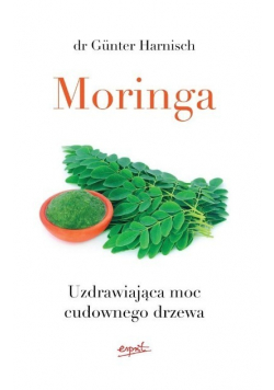 Moringa Uzdrawiająca moc cudownego drzewa