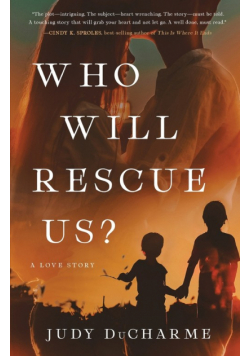 Who Will Rescue Us?