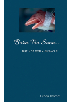 Born Too Soon... But Not For A Miracle!