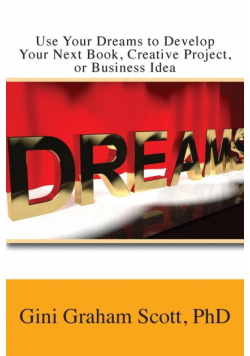 Use Your Dreams to Develop Your Next Book, Creative Project, or Business Idea