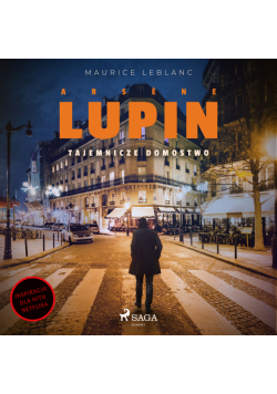Arsène Lupin. Tajemnicze domostwo