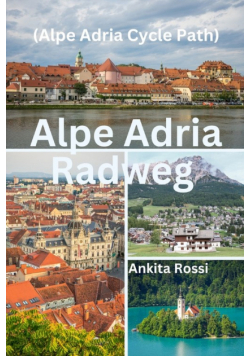Alpe Adria Radweg (Alpe Adria Cycle Path)