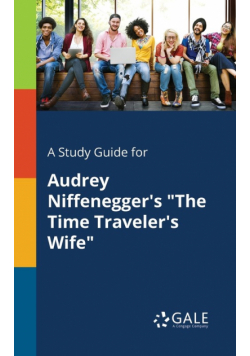 A Study Guide for Audrey Niffenegger's "The Time Traveler's Wife"