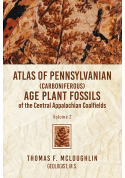 Atlas Of Pennsylvanian (Carboniferous) Age Plant Fossils of the Central Appalachian Coalfields