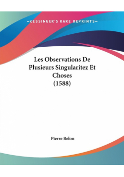 Les Observations De Plusieurs Singularitez Et Choses (1588)