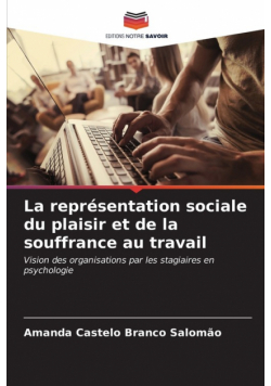 La représentation sociale du plaisir et de la souffrance au travail