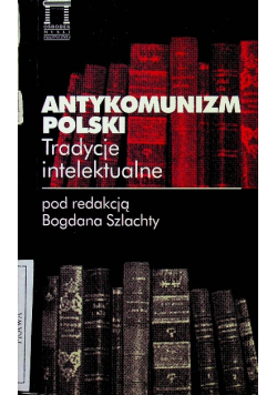 Antykomunizm polski Tradycje intelektualne