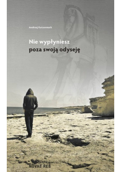 Nie wypłyniesz poza swoją odyseję