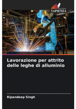 Lavorazione per attrito delle leghe di alluminio