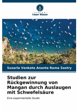 Studien zur Rückgewinnung von Mangan durch Auslaugen mit Schwefelsäure
