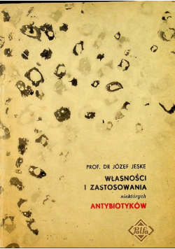 Własności i zastosowania niektórych antybiotyków