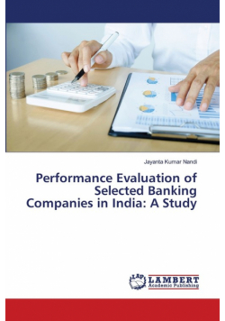 Performance Evaluation of Selected Banking Companies in India