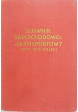 Słownik Samochodowo - transportowy Rosyjsko - Polski