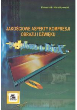 Jakościowe aspekty kompresji obrazu i dźwięku