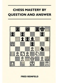 Chess Mastery By Question And Answer