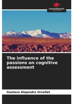 The influence of the passions on cognitive assessment