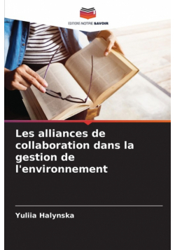 Les alliances de collaboration dans la gestion de l'environnement