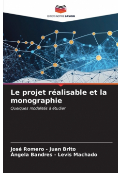 Le projet réalisable et la monographie
