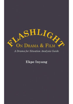 Flashlight On Drama and Film.  A Drama for Situation Analysis Guide