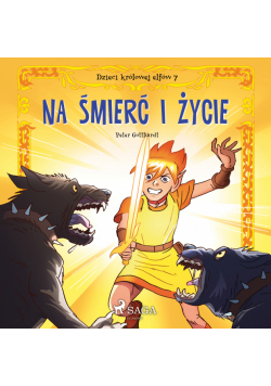 Dzieci królowej elfów. Dzieci królowej elfów 7 - Na śmierć i życie (#7)