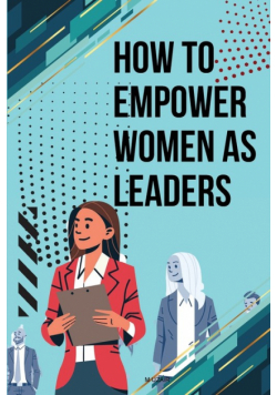 How to Empower Women as Leaders