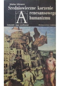 Średniowieczne korzenie renesansowego humanizmu
