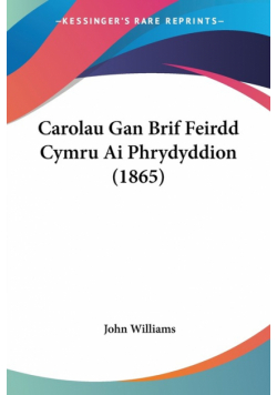 Carolau Gan Brif Feirdd Cymru Ai Phrydyddion (1865)