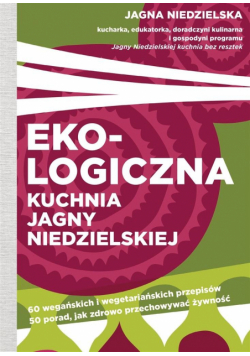 Ekologiczna kuchnia Jagny Niedzielskiej