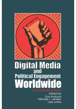 Digital Media and Political Engagement Worldwide