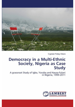 Democracy in a Multi-Ethnic Society, Nigeria as Case Study