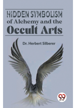 Hidden Symbolism Of Alchemy And The Occult Arts