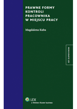 Prawne formy kontroli pracownika w miejscu pracy